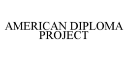 AMERICAN DIPLOMA PROJECT trademark