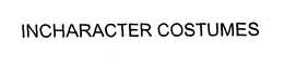 INCHARACTER COSTUMES trademark
