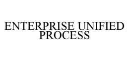 ENTERPRISE UNIFIED PROCESS trademark