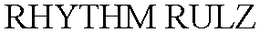 RHYTHM RULZ trademark