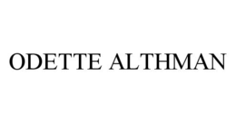 ODETTE ALTHMAN trademark