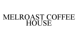 MELROAST COFFEE HOUSE trademark