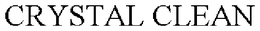 CRYSTAL CLEAN trademark