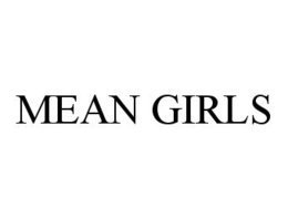 MEAN GIRLS trademark