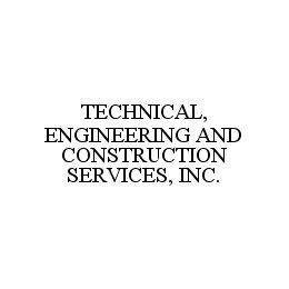 TECHNICAL, ENGINEERING AND CONSTRUCTION SERVICES, INC. trademark