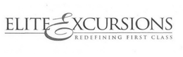 ELITE EXCURSIONS REDEFINING FIRST CLASS trademark