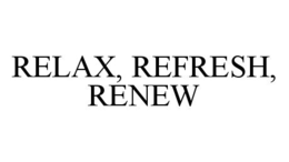 RELAX, REFRESH, RENEW trademark