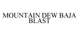 MOUNTAIN DEW BAJA BLAST trademark