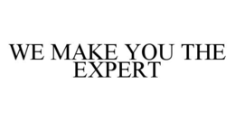 WE MAKE YOU THE EXPERT trademark