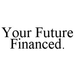 YOUR FUTURE FINANCED. trademark