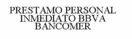 PRESTAMO PERSONAL INMEDIATO BBVA BANCOMER trademark