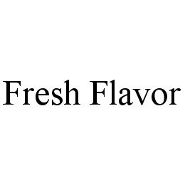 FRESH FLAVOR trademark
