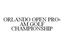 ORLANDO OPEN PRO-AM GOLF CHAMPIONSHIP trademark