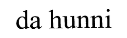 DA HUNNI trademark