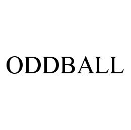 ODDBALL trademark