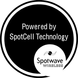 POWERED BY SPOTCELL TECHNOLOGY SPOTWAVE WIRELESS trademark