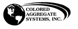 COLORED AGGREGATE SYSTEMS, INC. trademark