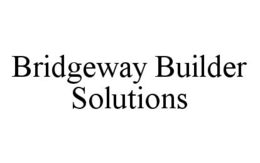 BRIDGEWAY BUILDER SOLUTIONS trademark
