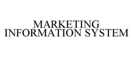 MARKETING INFORMATION SYSTEM trademark