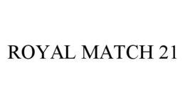 ROYAL MATCH 21 trademark