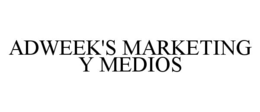 ADWEEK'S MARKETING Y MEDIOS trademark