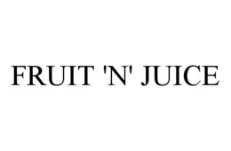 FRUIT 'N' JUICE trademark