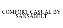 COMFORT CASUAL BY SANSABELT trademark
