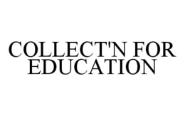 COLLECT'N FOR EDUCATION trademark