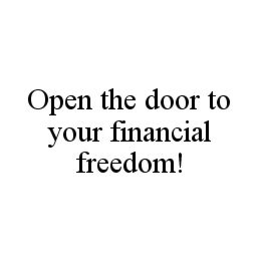 OPEN THE DOOR TO YOUR FINANCIAL FREEDOM! trademark
