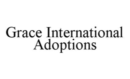 GRACE INTERNATIONAL ADOPTIONS trademark
