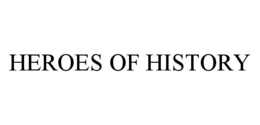 HEROES OF HISTORY trademark