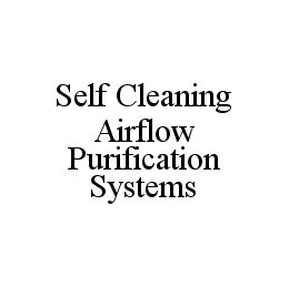 SELF CLEANING AIRFLOW PURIFICATION SYSTEMS trademark