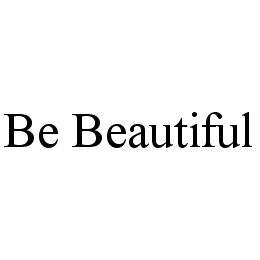 BE BEAUTIFUL trademark