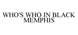 WHO'S WHO IN BLACK MEMPHIS trademark
