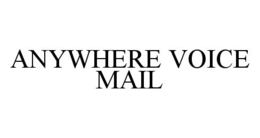 ANYWHERE VOICE MAIL trademark