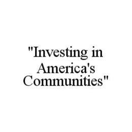 "INVESTING IN AMERICA'S COMMUNITIES" trademark