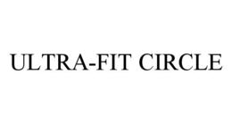 ULTRA-FIT CIRCLE trademark
