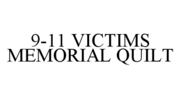 9-11 VICTIMS MEMORIAL QUILT trademark