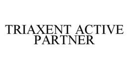 TRIAXENT ACTIVE PARTNER trademark