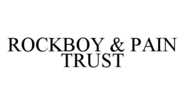 ROCKBOY & PAIN TRUST trademark