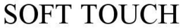 SOFT TOUCH trademark