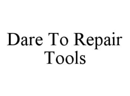 DARE TO REPAIR TOOLS trademark