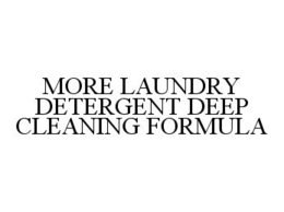 MORE LAUNDRY DETERGENT DEEP CLEANING FORMULA trademark