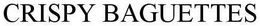 CRISPY BAGUETTES trademark