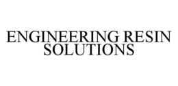 ENGINEERING RESIN SOLUTIONS trademark