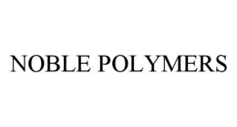 NOBLE POLYMERS trademark