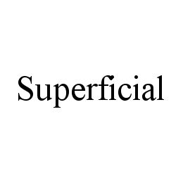SUPERFICIAL trademark