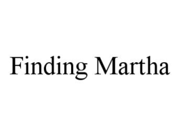 FINDING MARTHA trademark