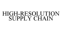 HIGH-RESOLUTION SUPPLY CHAIN trademark