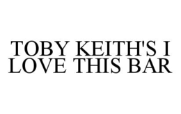 TOBY KEITH'S I LOVE THIS BAR trademark